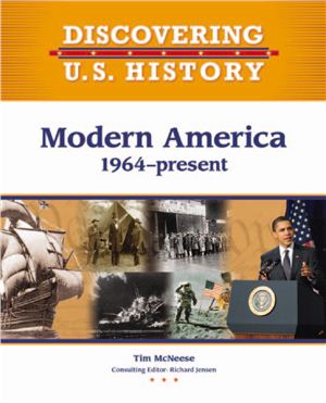 McNeeze T. Modern America 1964 - Present (Discovering U.S. History)