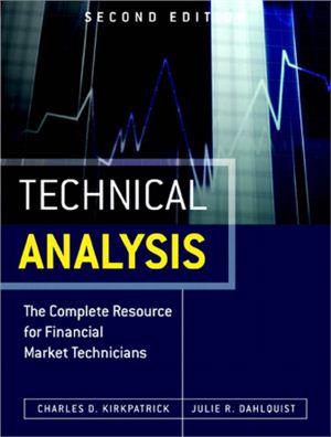 Kirkpatrick II C.D., Dahlquist J.R. Technical Analysis: The Complete Resource for Financial Market Technicians (Second Edition)