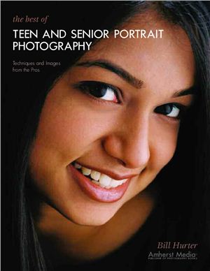 Hurter B. The Best of Teen and Senior Portrait Photography Techniques and Images from the Pros