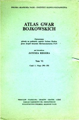 Rieger J. (kier.). Atlas gwar bojkowskich. T. 6. Cz. 1. Mapy