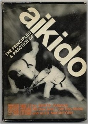 Senta Yamada, Macintosh Alex. The Principles and Practice of Aikido