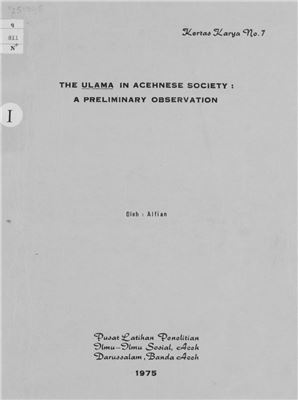 Alfian. The Ulama in Acehnese Society: A Preliminary Observation