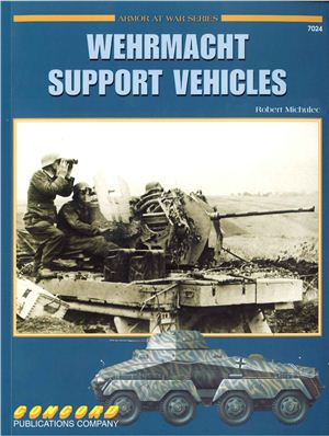 Micholec Robert. Wehrmacht Support Vehicles