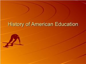 The History of American Education. Part 1
