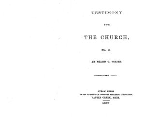 White Ellen. Testimony for the Church No 11. 1867