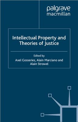 Gosseries A., Strowel A., Marciano A. (eds.) Intellectual Property and Theories of Justice