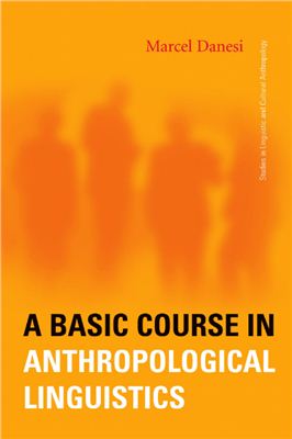 Danesi Marcel. A Basic Course in Anthropological Linguistics