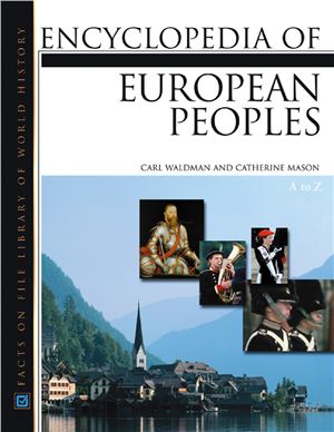 Waldman C., Mason C. Encyclopedia Of European Peoples