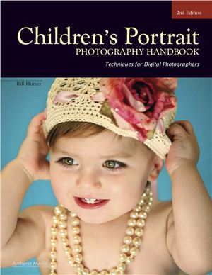 Hurter Bill. Children’s Portrait. Photography handbook. Techniques for Digital Photographers