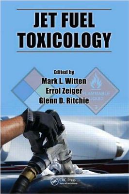 Witten M.L., Zeiger E., Ritchie G.D. Jet Fuel Toxicology