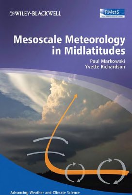 Markowski P., Richardson Y. Mesoscale Meteorology in Midlatitudes