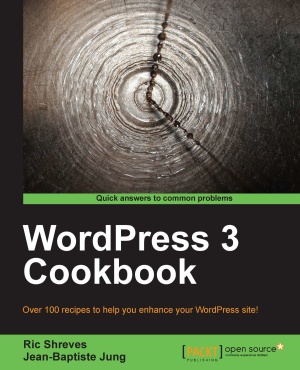 Shreves R., Jung J.B. WordPress 3 Cookbook