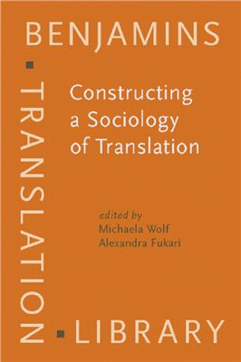 Michaela Wolf. Constructing a Sociology of Translation