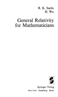 Sachs R.K., Wu H. General relativity for mathematicians