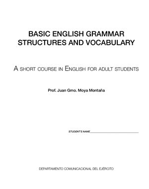 Moya Montaña Juan Guiermo. Basic English Grammar Structures and Vocabulary. A Short Course in English for Adult Students