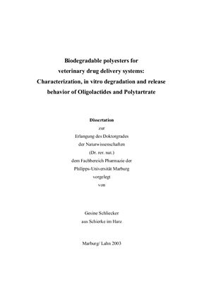 Schliecker G. Biodegradable polyesters for veterinary drug delivery systems: Characterization, in vitro degradation and release behaviour of Oligolactides and Polytartrate