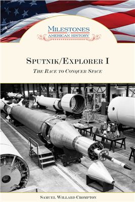 Crompton S.W. Sputnik/Explorer I: The Race to Conquer Space