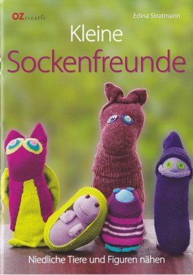 Stratmann E. Kleine Sockenfreunde: Niedliche Tiere und Figuren nähen