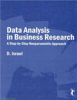 Israel D. Data Analysis in Business Research: A Step-By-Step Nonparametric Approach