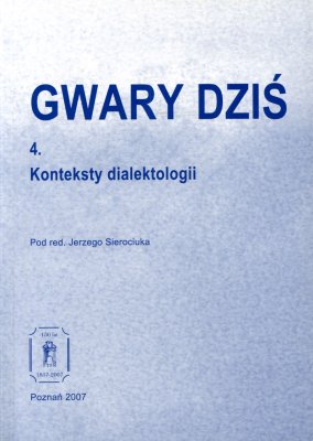 Sierociuk J. (red.). Gwary dziś. Vol. 4. Konteksty dialektologii