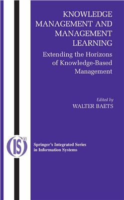Baets Walter. Knowledge Management And Management Learning: Extending the Horizons of Knowledge-Based Management