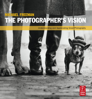 Freeman M.The Photographer's Vision: Understanding and Appreciating Great Photography