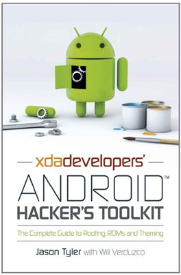 Tyler Jason, Verduzco Will. XDA Developers' Android Hacker's Toolkit