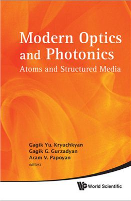Kryuchkyan G.Y., Gurzadyan G.G., Papoyan A.V. (Eds.) Modern Optics and Photonics: Atoms and Structured Media