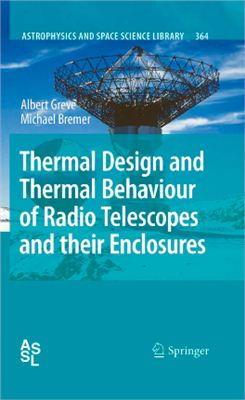 Greve A., Bremer M. Thermal Design and Thermal Behaviour of Radio Telescopes and their Enclosures