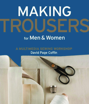 Coffin David. Making Trousers for Men & Women