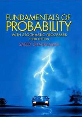 Ghahramani S. Fundamentals of Probability, with Stochastic Processes