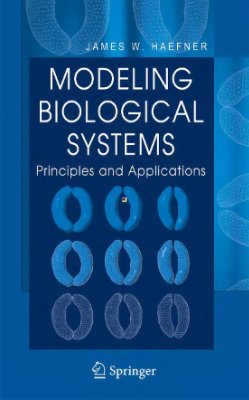 Haefner J.W. Modeling Biological Systems: Principles and Applications