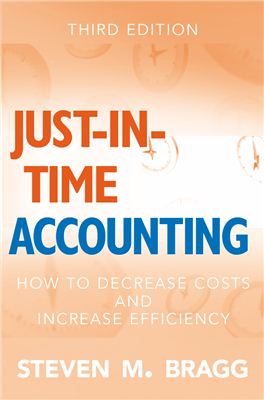 Bragg S.M. Just-in-time accounting: how to decrease costs and increase efficiency