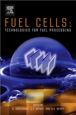 Shekhawat D., Spivey J.J., Berry D.A. (Eds.) Fuel Cells: Technologies for Fuel Processing