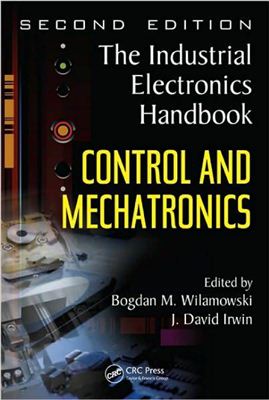Wilamowski B.M.Control and Mechatronics (The Industrial Electronics Handbook)