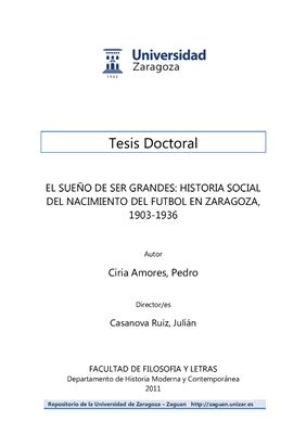 Pedro Ciria Amores. Historia social del nacimiento del futbol en Zaragoza, 1903 - 1936