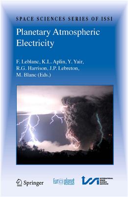 LeBlanc F., Aplin K.L., Yair Y., Harrison R.G., Lebreton J.P., Blanc M. Planetary Atmospheric Electricity