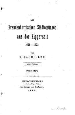 Bahrfeldt E. Die brandenburgischen Städtemünzen aus der Kipperzeit 1621-1623