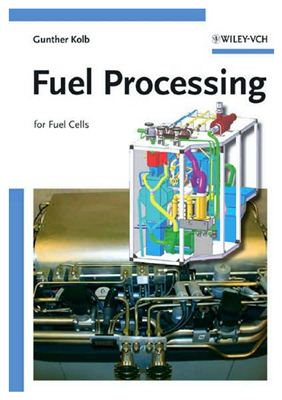 Kolb G. Fuel Processing for Fuel Cells