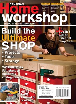 Canadian Home Workshop 2010 Vol.33 №04 March