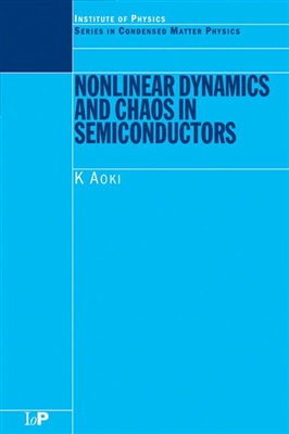 Aoki K. Nonlinear Dynamics and Chaos in Semiconductors