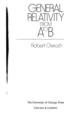 Geroch R. General relativity from A to B
