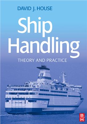 House D.J. Ship Handling Theory and Practice