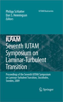 Schlatter P., Henningson D.S. (Eds.) Seventh IUTAM Symposium on Laminar-Turbulent Transition