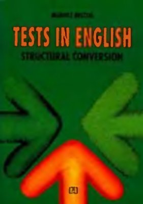 Mariusz Misztal. Tests in English: Structural Conversion (with Keys)