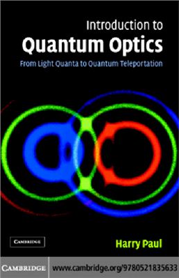 Paul H. Introduction to Quantum Optics: From Light Quanta to Quantum Teleportation