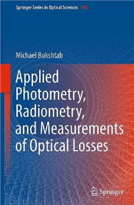 Bukshtab M. Applied Photometry, Radiometry, and Measurements of Optical Losses (Springer Series in Optical Sciences)
