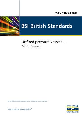BS EN 13445-1: 2009 Unfired pressure vessels - Part 1: General (Eng)
