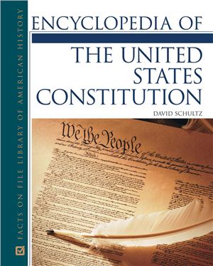 Schultz D. Encyclopedia of the United States Constitution