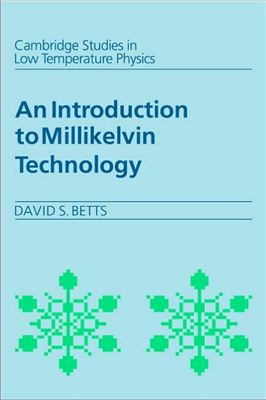 Betts D.S. An Introduction to Millikelvin Technology